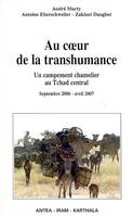 Au coeur de la transhumance - un campement chamelier au Tchad central, un campement chamelier au Tchad central