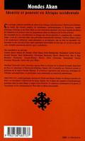 MONDES AKAN, Identité et pouvoir en Afrique occidentale - AKAN WORLDS - Identity and Power in West Africa