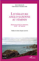 Littérature anglo-saxonne au féminin, (Re)naissance(s) et horizons XVIIIe siècle - XXe siècle