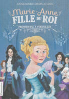 1, Marie-Anne, fille du roi, Premier bal à Versailles