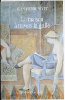 La maison à travers les grilles, roman