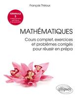 Mathématiques Terminale S (Enseignements spécifique et de spécialité) - Cours complet, exercices et problèmes corrigés pour réussir en prépa