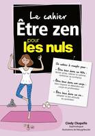 Le cahier - Etre zen pour les Nuls