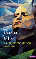 Points Histoire Le Fascisme italien, 1919-1945