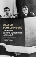 Le chef du contre-espionnage nazi parle - 1933-1945