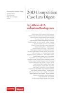 2013 Competition Case Law Digest a Synthesis of EU and National Leading Cases