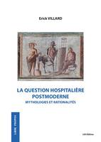 La question hospitalière postmoderne, Mythologies et rationalités