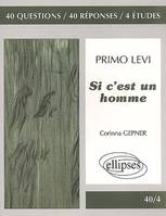 Primo Levi, Si c'est un homme, 40 questions, 40 réponses, 4 études