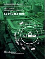 Le projet hub, Défis urbains des nouvelles mobilités