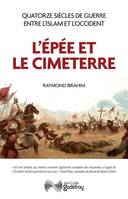 L'épée et le cimeterre, Quatorze siècles de guerres entre L'Islam et l'Occident