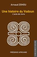 Une histoire du Vodoun, L'acte de vivre