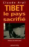 Tibet le Pays Sacrifié