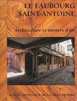 Le Faubourg Saint-Antoine, architecture et métiers d'art