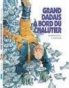 grand dadais a bord du chalutier