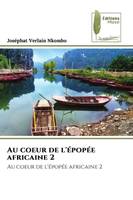 Au coeur de l'épopée africaine 2, Au coeur de l'épopée africaine 2