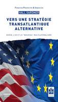 Vers une stratégie transatlantique alternative, Biden, l’UE et le 
