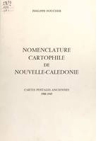 Nomenclature cartophile de Nouvelle-Calédonie, Cartes postales anciennes, 1900-1945