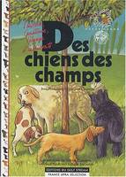 DES CHIENS DES CHAMPS, l'histoire, l'anatomie, l'élevage et la diversité