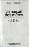 La maison des meres - Dune - collection ailleurs et demain, Dune