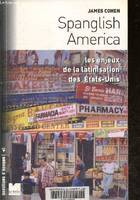 Spanglish America les enjeux de la latinisation des États-Unis, les enjeux de la latinisation des États-Unis