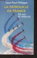 La patrouille de France, 50 ans de Panache, cinquante ans de panache
