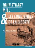 John Stuart Mill et les conditions de la liberté