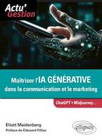 Maîtriser l'IA générative dans la communication et le marketing, ChatGPT, Midjourney...