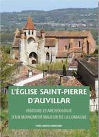 L'église Saint-Pierre d'Auvillar, Histoire et archéologie d'un monument majeur de la Lomagne