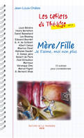 7, LES CAHIERS DU THEATRE Nº 7 - MERE FILLE