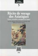 Récits de voyage des Asiatiques. Genres, mentalités, conception de l'espace, genres, mentalités, conception de l'espace