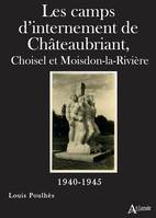 Les camps d'internement de Châteaubriant, Choisel et Moisdon-la-Rivière (1940-1945)