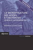 La microstructure des aciers et des fontes genèse et interprétation, Genèse et Interprétation