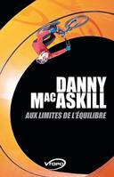 DANNY MACASKILL AUX LIMITES DE L'EQUILIBRE