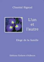 L'un et l'autre - Eloge de la famille, éloge de la famille