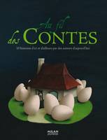 Au fil des contes, [10 histoires d'ici et d'ailleurs par des auteurs d'aujourd'hui]