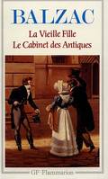La Vieille Fille - Le Cabinet des Antiques, - INTRODUCTION, NOTES, ANTHOLOGIE CRITIQUE, BIBLIOGRAPHIE