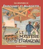 Les aventures de Fripounet et Marisette., 9, Fripounet et Marisette A09 - Le mystère d'Etrangeval