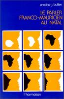 Le parler firanco-mauricien au Natal, une enclave francophone en Afrique du Sud