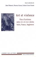 Art et violence, Vies d'artistes entre XVIe et XVIIIe siècles, Italie, France, Angleterre
