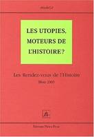 Les utopies, moteurs de l'histoire?, les Rendez-vous de l'histoire, Blois 2000