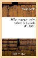 Sifflet magique, ou les Enfants de Hameln