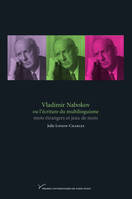 Vladimir Nabokov ou l'écriture du multilinguisme, Mots étrangers et jeux de mots