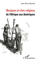 Musiques et rites religieux, de l'Afrique aux Amériques