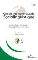 Cahiers Internationaux de sociolinguistique n°13, Sociolinguistique et institutions : analyses, pratiques, interventions