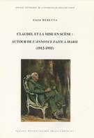 Claudel et la mise en scène : Autour de L’Annonce faite à Marie, (1912-1955)