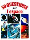 50 Questions sur l'espace