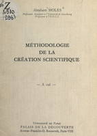 Méthodologie de la création scientifique, Conférence donné au Palais de la découverte, le 8 juin 1963