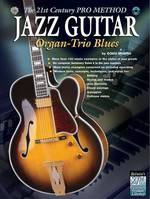 Jazz Guitar - Organ-Trio Blues, The 21st Century Pro Method