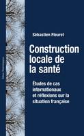 Construction locale de la santé, Études de cas internationaux et réflexions sur la situation française