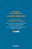 Mélanges en l'honneur de Claude Grellier, Droit de la santé, responsabilité et réparation